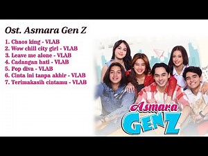 playlist original soundtrack Asmara Gen Z by. VLAB (lirik)