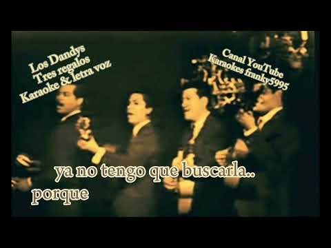 LOS DANDYS, TRES REGALOS, KARAOKE & LETRA VOZ