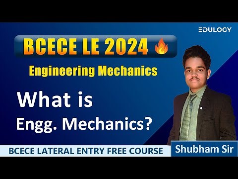L-1.1 Introduction to Engineering Mechanics | BCECE LE Mechanics | Edulogy #bcecele
