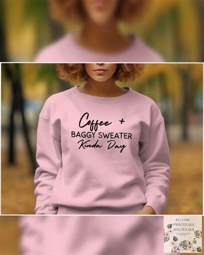 Cozy Coffee and Baggy Sweater Kinda Day Sweatshirt - Perfect Gift for Coffee Lovers