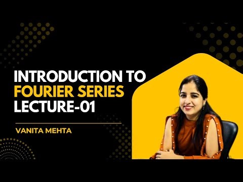 "Introduction to Fourier Series | B.Tech Mathematics Lecture-01 | Vanita Mehta | Ladder2Success"