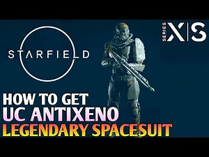 How to Get UC Antixeno Spacesuit STARFIELD UC Antixeno Spacesuit | Starfield Legendary Armor Sets