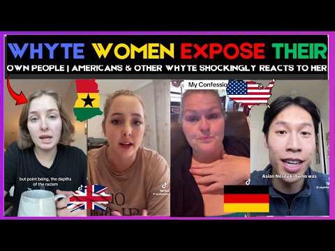 🇬🇭🇺🇸 WHYTE WOMEN EXPOSE THEIR OWN PEOPLE | AMERICANS & OTHER WHYTE SHOCKINGLY REACTS TO | Kamma Dyn