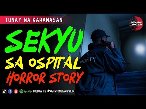 Sekyu Horror Story - Tagalog Horror Story (Tunay na Karanasan)