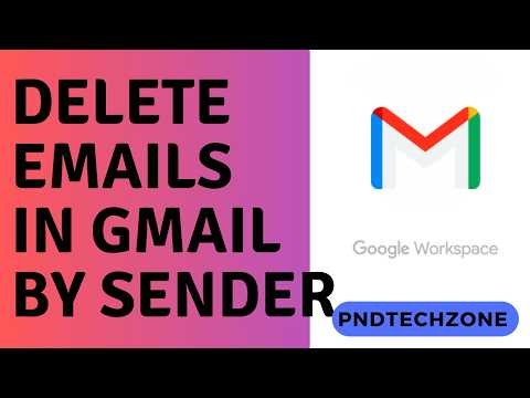 How To Delete Emails In Gmail By Sender