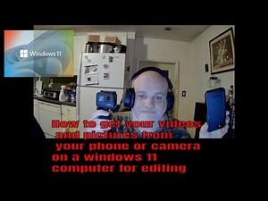 How to transfer your videos and pictures from your phone or camera on a windows 11 computer