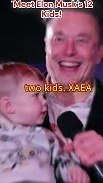 Elon Musk’s 12 Children