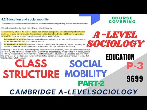 3. Class Structure | Social Mobility | Education | Cambridge A Level Sociology (9699)- Part-2