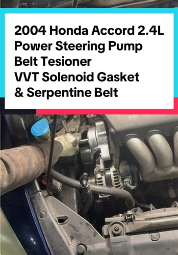 2004 Honda Accord 2.4L Power Steering Pump, Belt Tesioner, VVT Solenoid Gasket & Serpentine Belt replacement #hondaaccord #fyp #trending #mechanic #powersteering