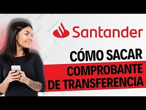 How to Obtain a Santander Transfer Receipt (Step by Step)