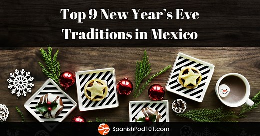 9 Surprising New Year’s Eve Traditions in Mexico