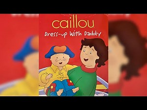 Caillou~dress up with Daddy ❤️💛