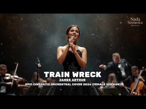 James Arthur – Train Wreck | Epic Cinematic Orchestral Cover 2026 (Female Version)