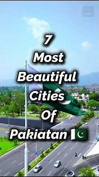 7 Most Beautiful Cities Of Pakistan #pakistan #