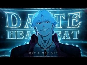 Devil May Cry "Dante"😈 - Heartbeat [Edit/AMV] 4K!