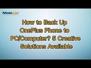 How to Back Up OnePlus Phone to PC/Computer? 5 Creative Solutions Available