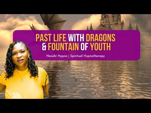 301 Neoshi Hypno - Past Life with DRAGONS and Fountain of Youth | Spiritual Hypnotherapy