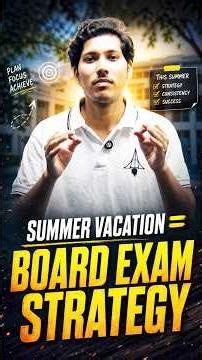 Don’t Fall Behind:- Summer Strategy for Class 12th!
