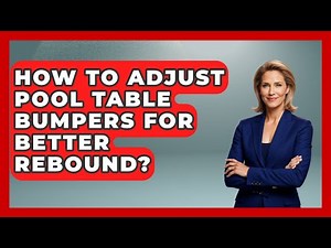 How To Adjust Pool Table Bumpers For Better Rebound? - Billiards Hustlers