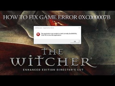 The Witcher 1, 2 & 3 | How to Fix Application Was Unable To Start Correctly Error Code (0xc000007b)