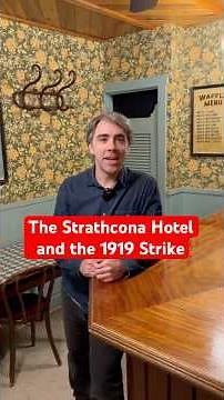 The Strathcona Hotel and the 1919 Strike