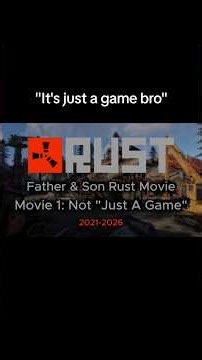 Rust Movie 1: Not "Just a Game" Father & Son Duo - First Minute