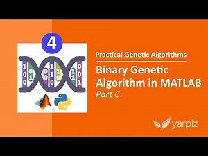 Binary Genetic Algorithm in MATLAB - Part C - Practical Genetic Algorithms Series