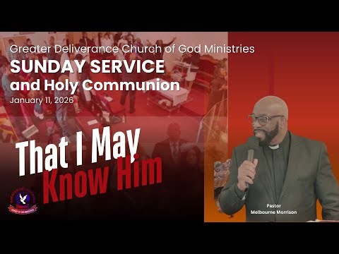 That I may know Him | Divine Sunday Service and Holy Communion | GDCOGM | 1-11-2026