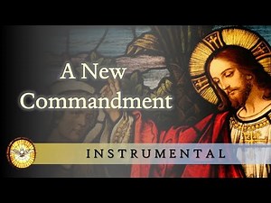 A New Commandment (Instrumental version) | Hymns old and new | Emmaus Music
