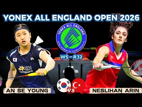 [WS - Round of 32] An Se Young (KOR) vs Neslihan Arin (TUR) | Badminton AE 2026