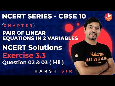 Pair of Linear Equations in Two Variables | NCERT Class 10 Maths Ex 3.3:Q2 & Q3 (i -iii) | L8