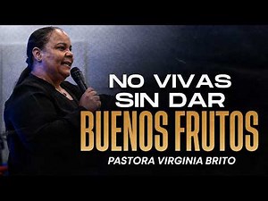GOD CREATED YOU TO BEAR GOOD FRUIT! | Remain United with Christ | Pastor Virginia Brito