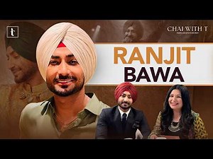 Ranjit Bawa Interview | Rooted in Folk, Rising Beyond | Chai with T Podcast | Tarannum Thind