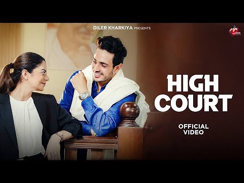 High Court (Official Music Video) Diler Kharkiya | Haryanvi song 2025