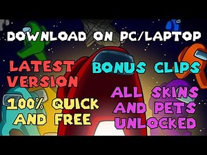 How To Download Among Us on PC with ALL SKINS AND PETS UNLOCKED (Windows 7,8,10)