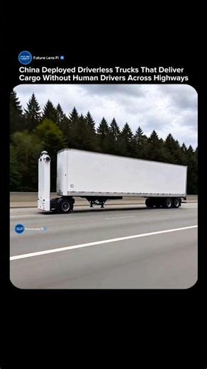China's Driverless Trucks Are Already Delivering Cargo Without Human Drivers #truck #driverless