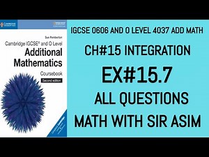 Additional Math IGCSE 0606 and O levels 4037 Ch#15 Integration. Ex 15.7All Questions. Lecture# 213.