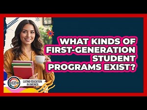 What Kinds Of First-Generation Student Programs Exist?
