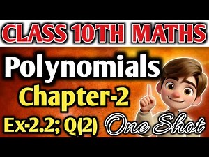 Class 10 Maths | Chapter-2 Polynomials Ex-2.2 One Shot | Full Chapter | NCERT CBSE
