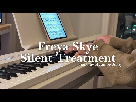 Freya Skye - Silent Treatment Piano Cover Sheet Music
