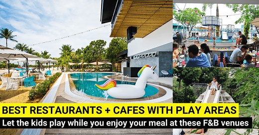 30  Of The Best Kids-Friendly Restaurants & Cafes With Playgrounds In Singapore