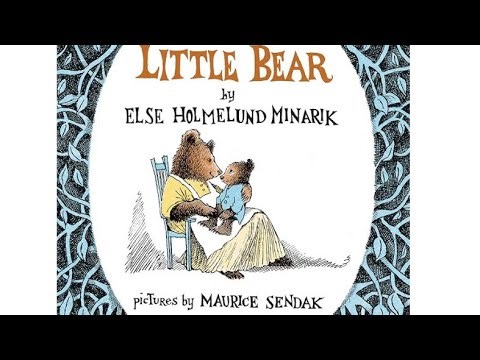 Little Bear by Else Holmelund Minarik, pictures by Maurice Sendak