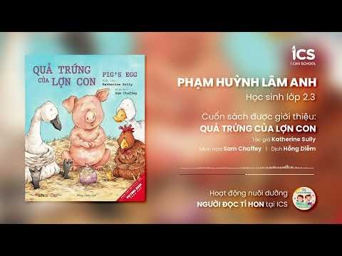 Giới thiệu cuốn sách “Quả trứng của lợn con” – Phạm Huỳnh Lâm Anh – Lớp 2.3