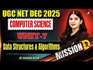 UGC NET DEC 2025 | UGC NET Computer Science UNIT 7 Data Structures | By Shahna Ma'am
