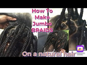 HOW TO MAKE JUMBO BOX BRAIDS & MY TIPS IN GROWING HER HEALTHY HAIR. #natural #hair #tips