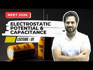 Electrostatic potential & capacitance | lecture 1