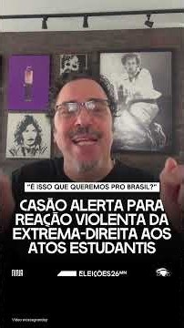 🔥Walter Casagrande expõe resposta violenta da extrema direita à atos dos estudantes🔥