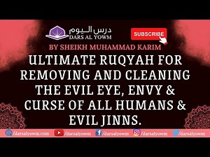 Ultimate Ruqyah for Removing and Cleaning the Evil Eye, Envy & Curse of All Humans & Evil Jinns.
