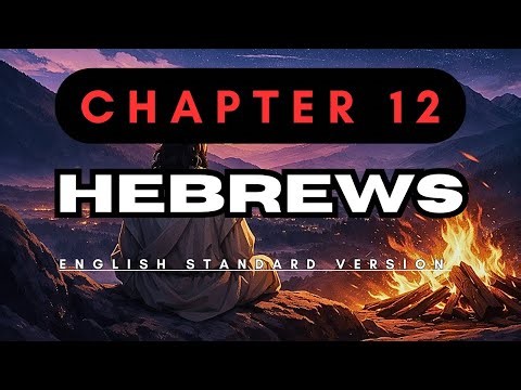 Hebrews Chapter 12 – Audio Bible (ESV)
