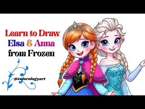 Learn to Draw Elsa & Anna | Frozen Sisters Drawing Tutorial for Children | Anna and Elsa from Frozen
